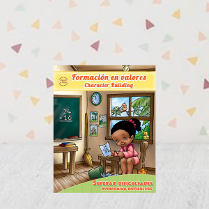 Formación en valores/Character Building: Superar Dificultades/ Overcoming Difficulties