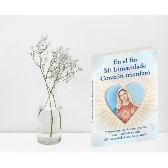 En el Fin Mi Inmaculado Corazón Triunfará