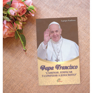 Papa Francisco " Caminar, edificar y confesar a Jesucristo"