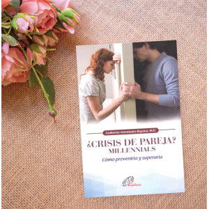 ¿Crisis de Pareja? Milennials, Como prevenirla y superarla
