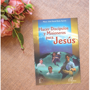 Hacer Discipulos y Misioneros