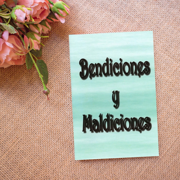 Bendiciones y Maldiciones