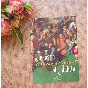 Cuaresma, Camino del dolor al Júbilo