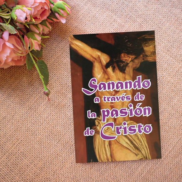 Sanando a través de la pasión de Cristo