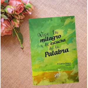 Vive tu milagro a la escucha de la Palabra