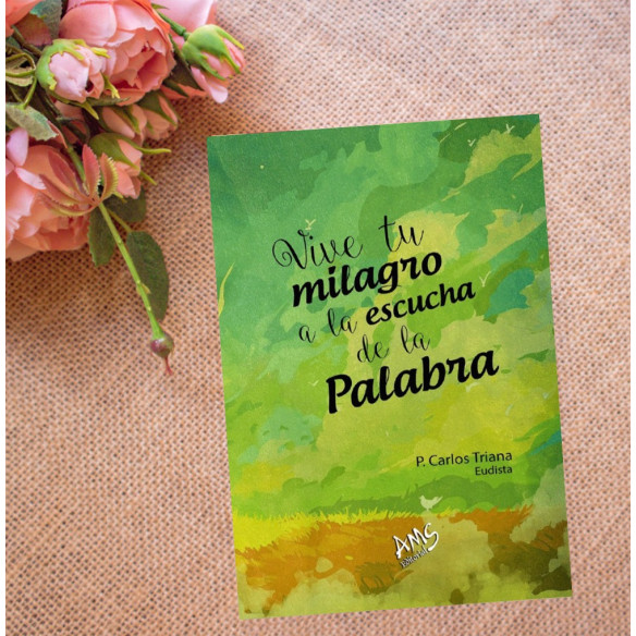 Vive tu milagro a la escucha de la Palabra