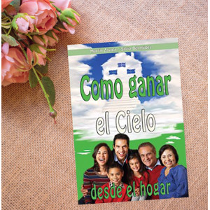 Como Ganar el Cielo Desde el Hogar
