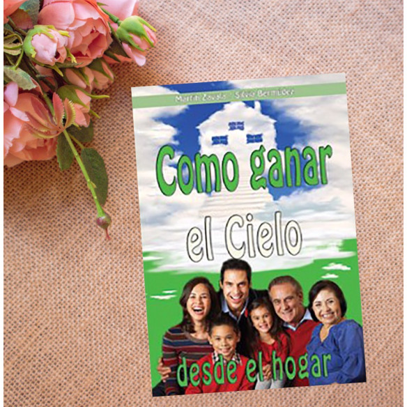 Como Ganar el Cielo Desde el Hogar