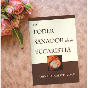 El Poder Sanador de la Eucaristía