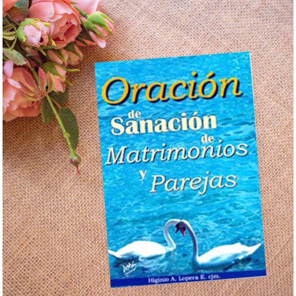 Oración de Sanación de Matrimonios y Parejas