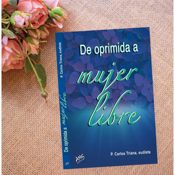 De oprimida a Mujer Libre