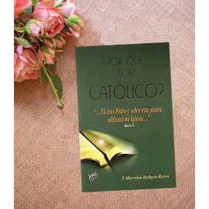 ¿Por qué soy Católico ?