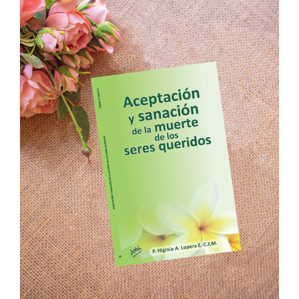 Aceptación y Sanación de la muerte de los seres queridos