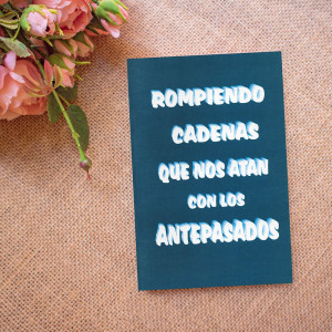 Rompiendo Cadenas que nos atan con los antepasados