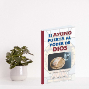 El ayuno Puerta al poder de Dios