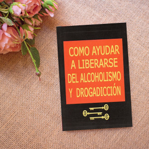Como ayudar a liberarse del Alcoholismo y drogadicción