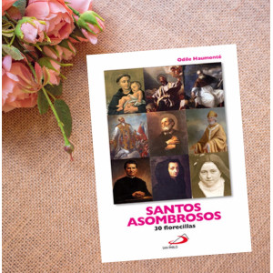 Santos Asombrosos ... 30 florecillas