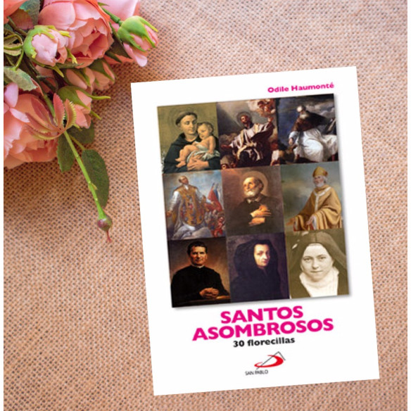 Santos Asombrosos ... 30 florecillas