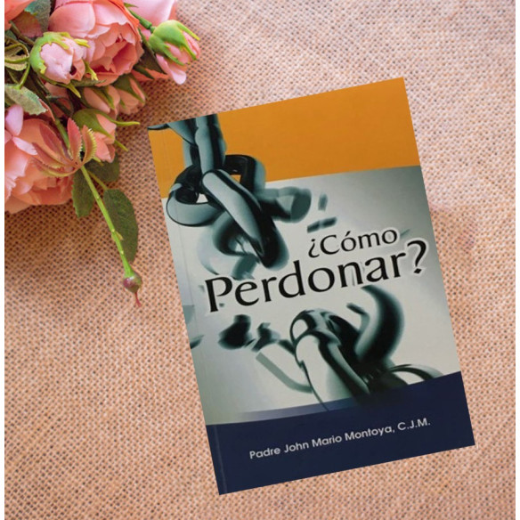 ¿Cómo Perdonar?
