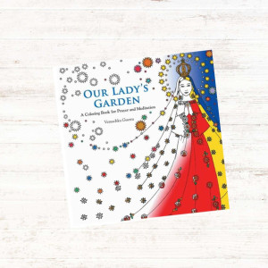 Our Ladys Garden Coloring Book For Prayer & Meditation