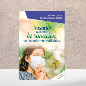 Rosario Para Pedir Por La Sanación De Los Enfermos y Los Afligidos