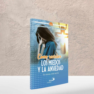Como Reciclar Los Miedos y La Ansiedad