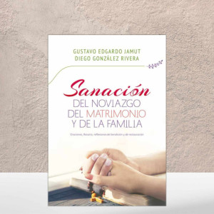 Sanación del noviazgo, matrimonio y familia