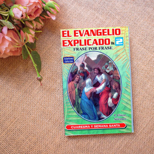 El Evangelio Explicado No. 2 (Cuaresma y Semana Santa)
