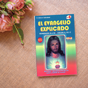 El Evangelio Explicado No. 4 (Domingos 8 a 14. Ciclos A, B y C)