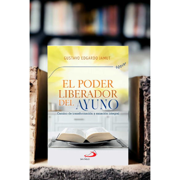 El poder liberador del ayuno camino de transformación y sanación integral
