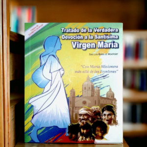 Tratado de la verdadera Devoción a la santísima Virgen María