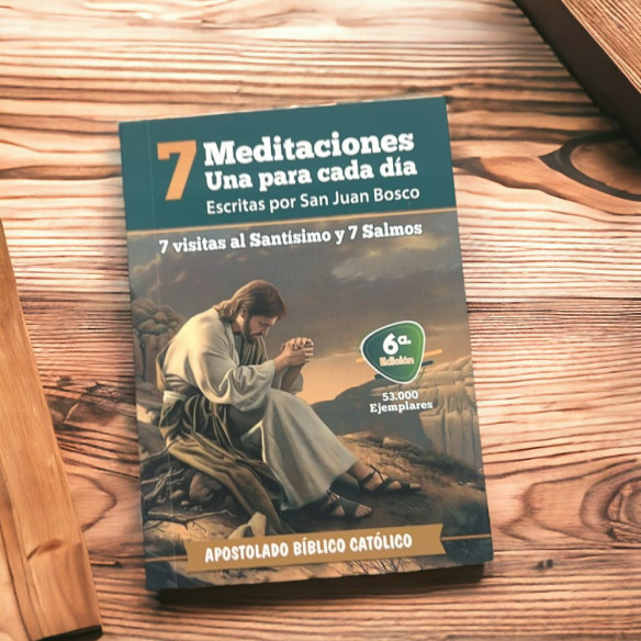 7 Meditaciones, Una Para Cada Día, 7 Visitas Al Santísimo Y 7 Salmos